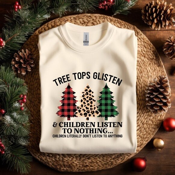 Tree Tops Glisten Shirt, Children Listen To Nothing T-Shirt, Children Literally - Picture 1 of 3